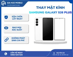 Thay mặt kính Samsung Galaxy S26 Plus