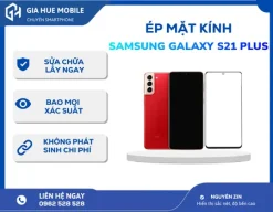 Ép mặt kính Samsung Galaxy S21 Plus