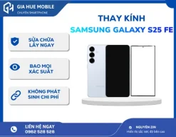 Thay kính Samsung Galaxy S25 FE