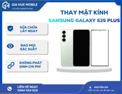 Thay mặt kính Samsung Galaxy S25 Plus