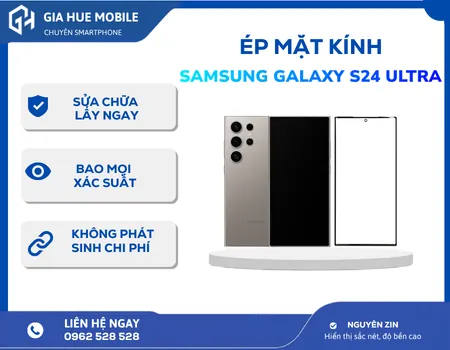 Dịch vụ Ép mặt kính Samsung Galaxy S24 Ultra