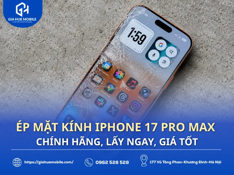 Ép mặt kính iPhone 17 Pro Max chính hãng, lấy ngay, giá tốt
