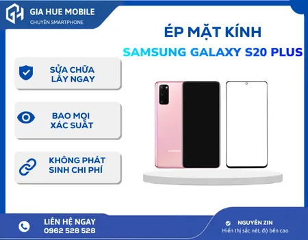 Ép mặt kính Samsung Galaxy S20 Plus