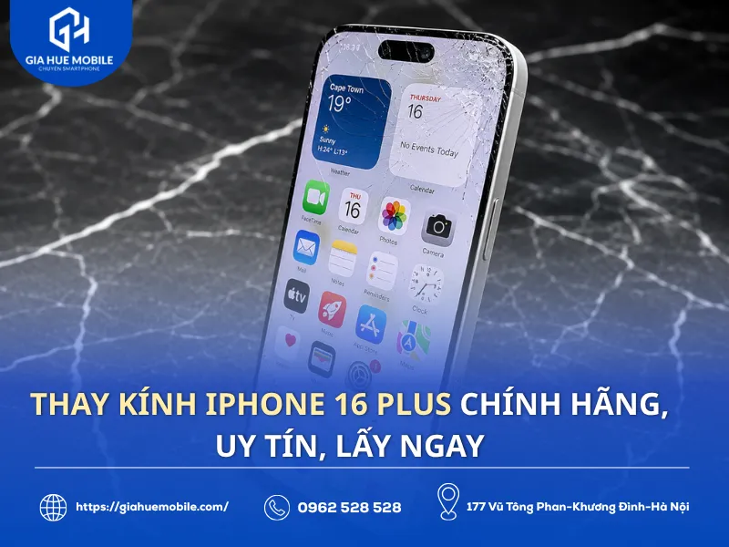 Thay kính iPhone 16 Plus chính hãng, uy tín, lấy ngay