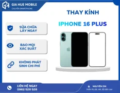 Thay kính iPhone 16 Plus chính hãng, lấy ngay trong ngày