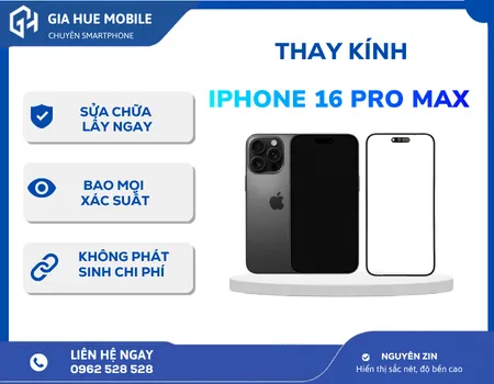 Thay kính iPhone 16 Pro Max chất lượng, lấy ngay trong ngày