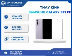 Thay kính Samsung Galaxy S21 FE