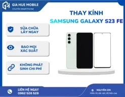 Thay kính Samsung Galaxy S23 FE