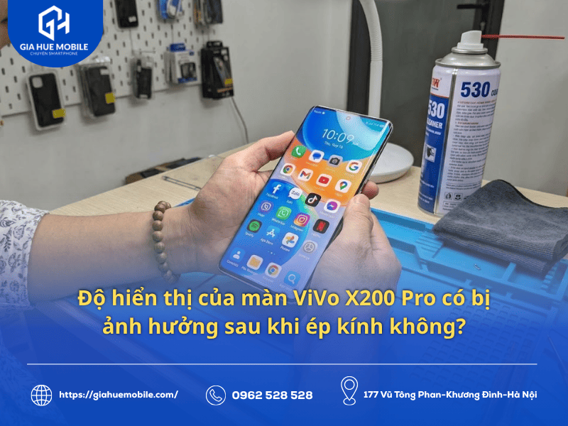 Độ hiển thị của màn ViVo X200 Pro có bị ảnh hưởng sau khi ép kính không?
