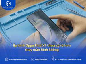 Ép kính Oppo Find X7 Ultra có rẻ hơn thay màn hình không?