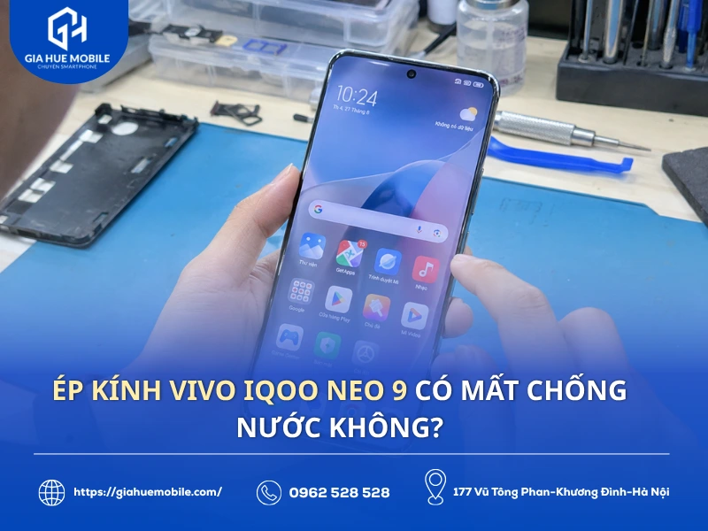 Ép Kính Vivo iQOO Neo 9 Có Mất Chống Nước Không?