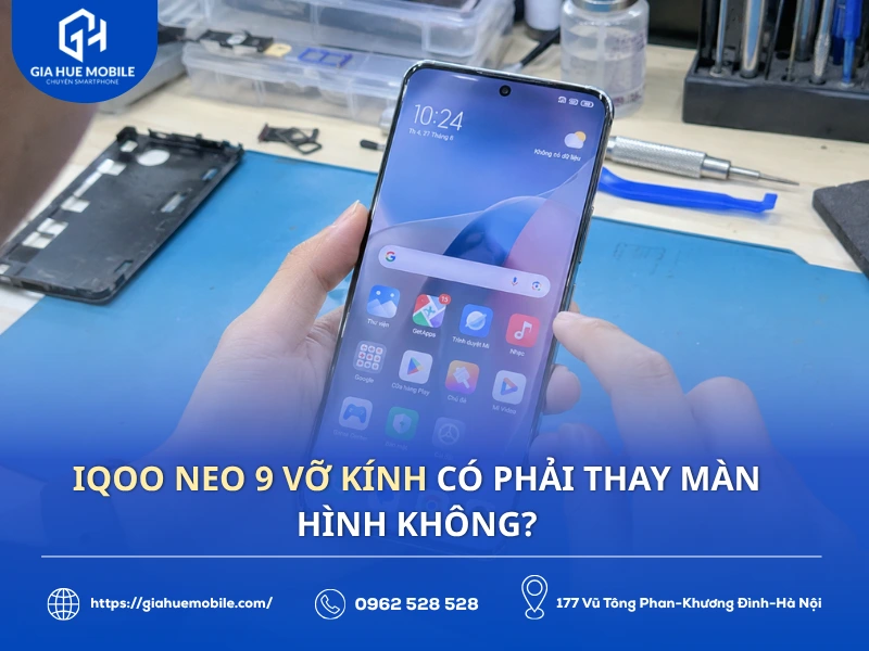 iQOO Neo 9 Vỡ Kính Có Phải Thay Màn Hình Không