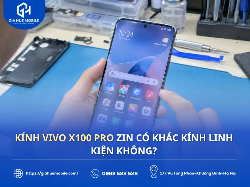 Kính Vivo X100 Pro Zin Có Khác Kính Linh Kiện Không