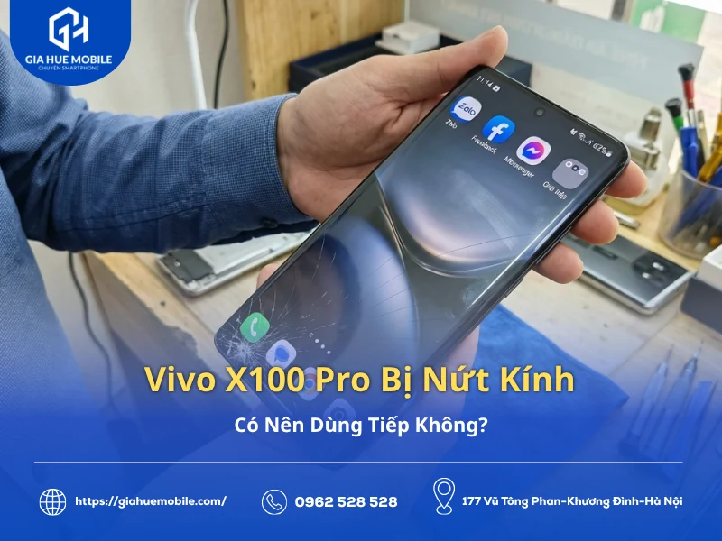Vivo X100 Pro Bị Nứt Kính Có Nên Dùng Tiếp Không?