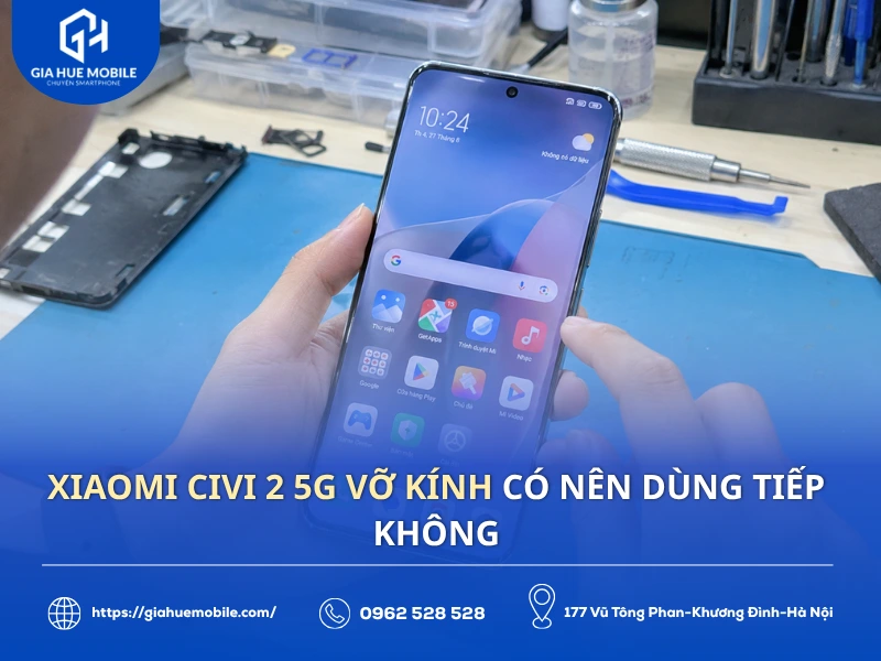 Xiaomi Civi 2 5G bị vỡ kính nên dùng tiếp