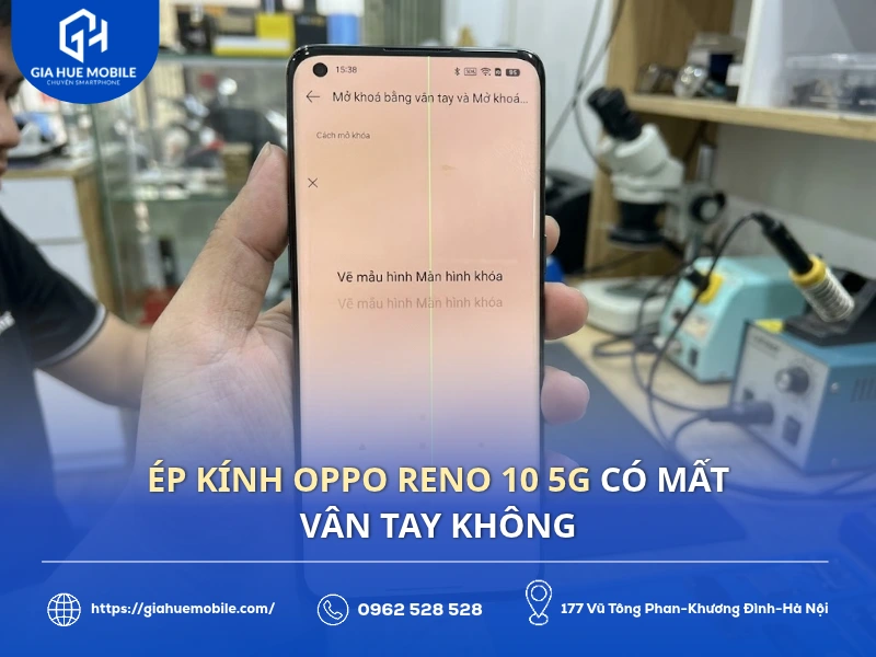 ép kính OPPO Reno 10 5G có mất vân tay không