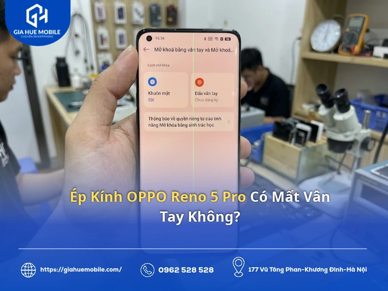 Ép Kính OPPO Reno 5 Pro Có Mất Vân Tay Không?