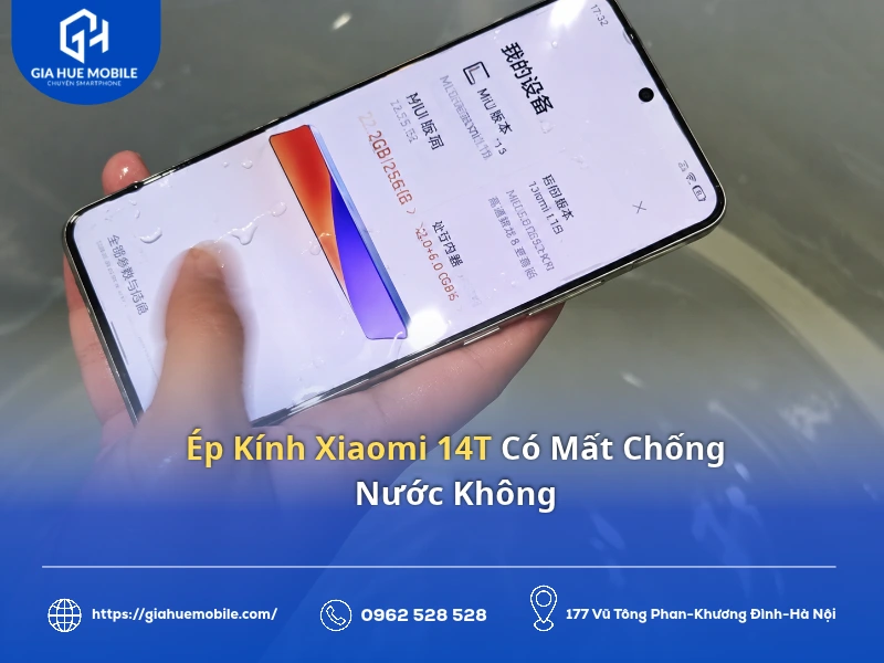 Ép Kính Xiaomi 14T Có Mất Chống Nước Không