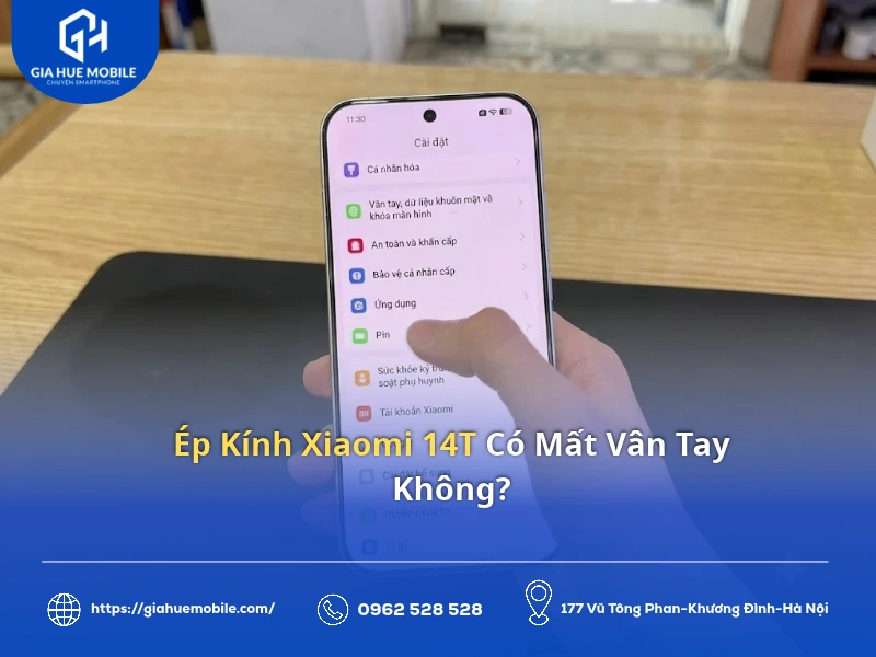 Ép kính Xiaomi 14T có mất vân tay không