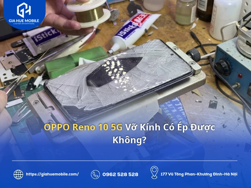 OPPO Reno 10 5G Vỡ Kính Có Ép Được Không?